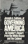 Governing America An Insider's Report from the White House and the Cabinet