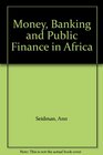 Money Banking and Public Finance in Africa
