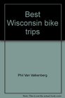 Best Wisconsin bike trips 30 best oneday tours for young and old