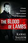 The Blood of Lambs A Former Terrorist's Memoir of Death and Redemption