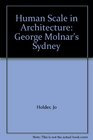 Human Scale in Architecture George Molnar's Sydney