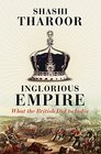 Inglorious Empire what the British did to India