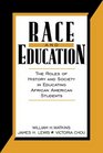 Race and Education The Roles of History and Society in Educating African American Students