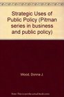 Strategic Uses of Public Policy