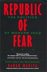 Republic of Fear The Politics of Modern Iraq Updated Edition