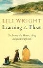 Learning to Float The Journey of a Woman a Dog and Just Enough Men
