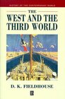 The West and the Third World Trade Colonialism Dependence and Development