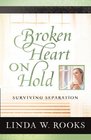 Broken Heart on Hold Surviving Separation