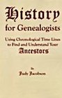 History for Genealogists: Using Chronological Time Lines to Find and Understand Your Ancestors