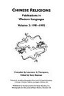 Chinese Religions Publications in Western Language Vol 3 1991 Through 1995