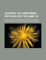 Journal of Abnormal Psychology Volume 16