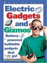 Electric Gadgets and Gizmos BatteryPowered Buildable Gadgets That Go