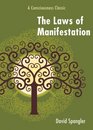 The Laws of Manifestation A Consciousness Classic