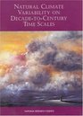 Natural Climate Variability on DecadeToCentury Time Scales