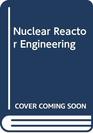 Nuclear Reactor Engineering