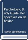Study Guide to Accompany Psychology Perspectives in Behavior