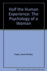 Half the Human Experience The Psychology of a Woman