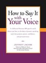 How To Say It With Your Voice