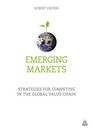 Emerging Markets Strategies for Competing in the Global Value Chain