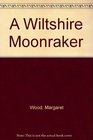 A Wiltshire Moonraker