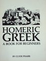 Homeric Greek a Book for Beginners Revised Edition