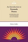 An Introduction to Fernando Pessoa Modernism and the Paradoxes of Authorship