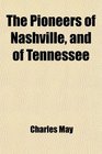 The Pioneers of Nashville and of Tennessee