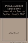 Peloubets Select Notes on the International Sunday School Lessons 1950