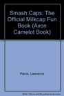 Smash Caps The Official Milkcap Fun Book
