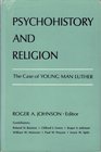 Psychohistory and religion  the case of Young man Luther