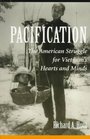 Pacification The American Struggle for Vietnam's Hearts and Minds