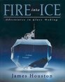 Fire into Ice  Adventures in Glass Making