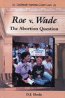 Roe V Wade The Abortion Question