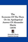 The Economy Of The Fleet Or An Apologetical Answer Of Alexander Harris