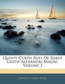 Quinti Curtii Rufi De Rebus Gestis Alexandri Magni Volume 3