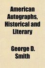 American Autographs Historical and Literary