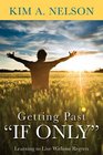 Getting Past If Only Learning to Live Without Regrets