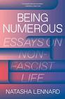 Being Numerous Essays on NonFascist Life