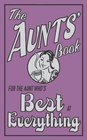 The Aunts' Book For the Aunt Who's Best at Everything