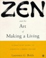 Zen and the Art of Making a Living  A Practical Guide to Creative Career Design