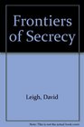 Frontiers of Secrecy