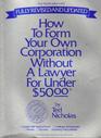 How to Form Your Own Corporation Without a Lawyer for Under 50