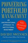 Pioneering Portfolio Management An Unconventional Approach to Institutional Investment Fully Revised and Updated