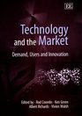 Technology and the Market Demand Users and Innovation