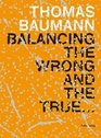 Balancing the Wrong and the True