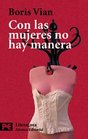 Con Las Mujeres No Hay Manera / There is no way with Women