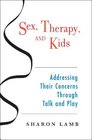 Sex Therapy and Kids Addressing Their Concerns Through Talk and Play