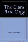 The Clam Plate Orgy