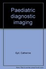 Paediatric diagnostic imaging