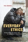 Everyday Ethics Voices from the Front Line of Community Psychiatry